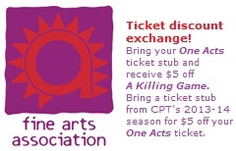 <a href=http://www.fineartsassociation.org/theatre/performance.html#OneActs>Fine Arts Association One Act Festival</a>